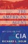 The American Agent : My Life in the CIA
