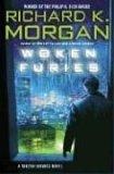 Woken Furies : Library Edition: A Takeshi Kovacs Novel (Takeshi Kovacs Novels)