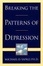 Cover of "Breaking the Patterns of Depression"