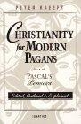 Christianity for Modern Pagans : Pascal's Pensees