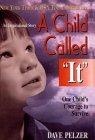 A Child Called "It" : One Child's Courage to Survive