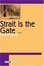 Cover of "Strait is the Gate"