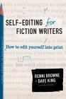 Self-Editing for Fiction Writers, Second Edition : How to Edit Yourself Into Print