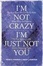 Cover of "I'm Not Crazy, I'm Just Not You"