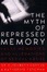 Cover of The Myth of Repressed Memory