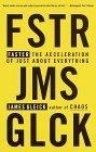 Faster : The Acceleration of Just About Everything