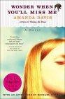 Wonder When You'll Miss Me : A Novel