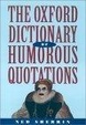 Cover of The Oxford Dictionary of Humorous Quotations