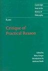 Kant : Critique of Practical Reason (Cambridge Texts in the History of Philosophy)