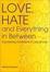 Cover of Love, hate and everything in between