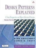 Design Patterns Explained : A New Perspective on Object-Oriented Design (2nd Edition) (Software Patterns Series)
