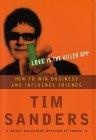 Love Is the Killer App : How to Win Business and Influence Friends