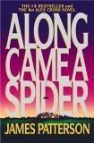 Along Came a Spider (Alex Cross Novels)