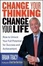 Cover of "Change Your Thinking, Change Your Life"