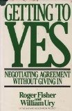 Getting to yes : Negotiating agreement without giving in