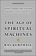 Cover of The Age of Spiritual Machines: When Computers Exceed Human Intelligence