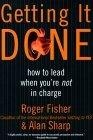 Getting It Done : How to Lead When You're Not in Charge