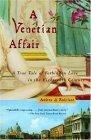 A Venetian Affair : A True Tale of Forbidden Love in the 18th Century (Vintage)