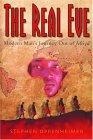 The Real Eve : Modern Man's Journey Out of Africa