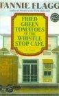 Fried Green Tomatoes at the Whistle Stop Cafe