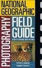 National Geographic Photography Field Guide : Secrets to Making Great Pictures