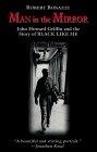 Man in the Mirror : John Howard Griffin and the Story of Black Like Me