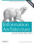 Information Architecture for the World Wide Web : Designing Large-Scale Web Sites