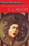Black Gods and Scarlet Dreams (Fantasy Masterworks S.)