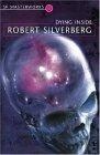 Dying Inside (S.F.Masterworks S.)