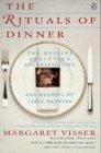 The Rituals of Dinner : Visser, Margaret