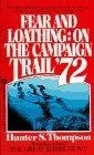 Fear and Loathing : On the Campaign Trail