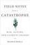 Cover of Field Notes from a Catastrophe