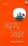 Cover of Slightly Single