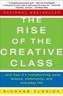 The Rise of the Creative Class : And How It's Transforming Work, Leisure, Community and Everyday Life