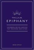 The 3 A.M. Epiphany : Uncommon Writing Exercises That Transform Your Fiction
