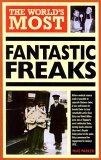 The World's Most Fantastic Freaks (World's Greatest S.)
