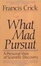 Cover of What Mad Pursuit