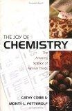 The Joy of Chemistry : The Amazing Science of Familiar Things