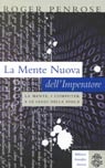 La Mente Nuova dell'Imperatore La mente, i computer e le leggi della fisica