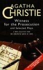 Witness for the Prosecution : And Selected Plays