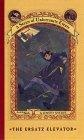 The Ersatz Elevator (A Series of Unfortunate Events, Book 6)