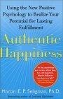 Authentic Happiness : Using the New Positive Psychology to Realize Your Potential for Lasting Fulfillment
