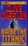 Cover of RAISE THE TITANIC
