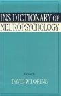 INS Dictionary of Neuropsychology