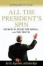 Cover of "All the President's Spin"
