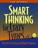 Cover of Smart Thinking for Crazy Times