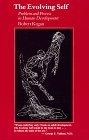 The Evolving Self : Problem and Process in Human Development
