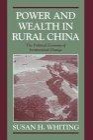 Power and Wealth in Rural China : The Political Economy of Institutional Change (Cambridge Modern China Series)