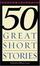 Cover of "Fifty Great Short Stories"