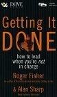 Getting It Done : How to Lead When You're Not in Charge